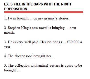 FILL IN THE GAPS WITH THE RIGHT PREPOSITION.