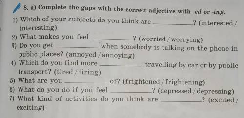Complete the gaps with the correct adjective with -ed or -ingplease help! 