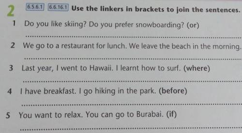 Use the linkers in brackets to join the sentrnces