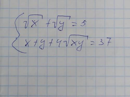 \left\{ { \sqrt { x } + \sqrt { y } = 5 } \\ { x + y + 4 \sqrt { x y } = 37 } \right. 