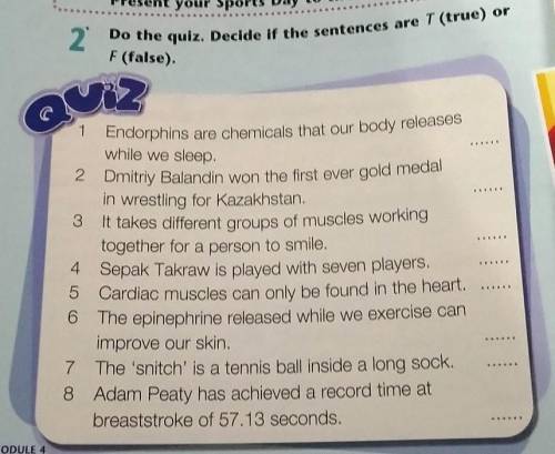 Do the quiz. Decide if the sentences are T (true) or F (false). 