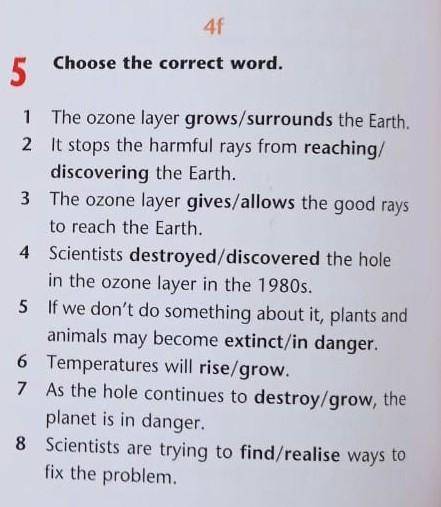 5 Choose the correct word.1 The ozone layer grows/surrounds the Earth.2 It stops the harmful rays fr