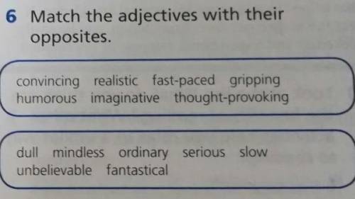 Match the adjectives with their opposites: