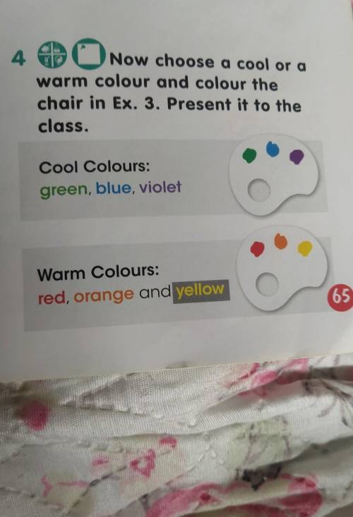 Now choose a cool or a warn colour and colour the chair in Ex.3. Present it to the class