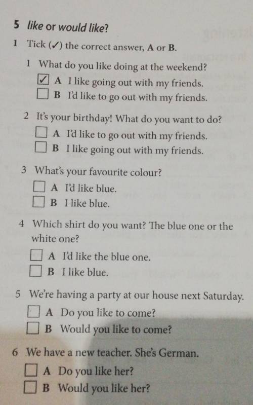 5 like or would like? 1 Tick() the correct answer, A or B.1 What do you like doing at the weekend?A