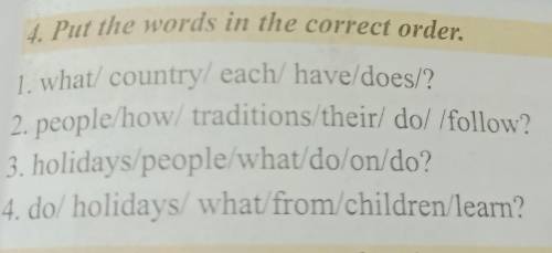 Put the words in the correct order: