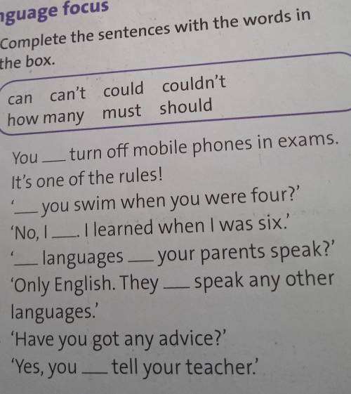 Language focus 3 Complete the sentences with the words inthe box.cancan't could couldn'thow many mus
