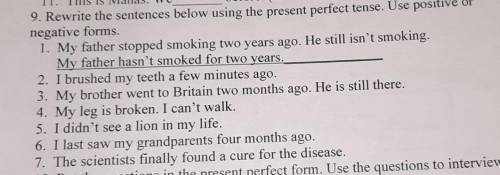 Rewrite the sentences below using the present perfect tense. Use positive or negative forms 