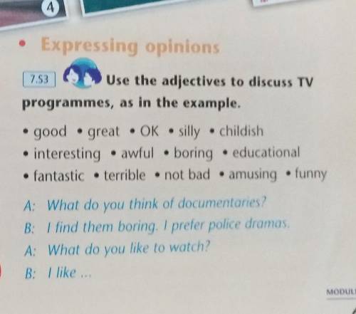 Use the adjective to discuss TV programmes, as in the example. 