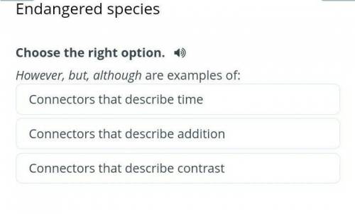 Endangered species Choose the right option.However, but, although are examples of:Если можете, то мо