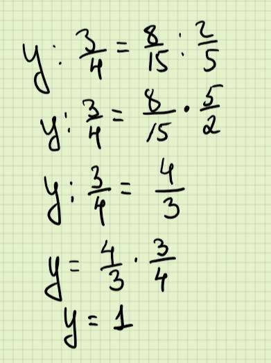 Решите уровнение y : 3/4 = 8/15 : 2/5
