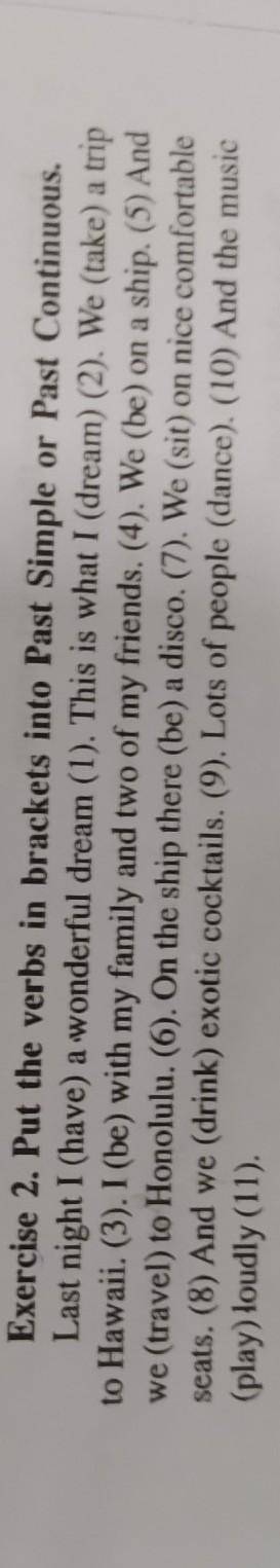 Ex 2 put the verbs in brackets into the past simple
