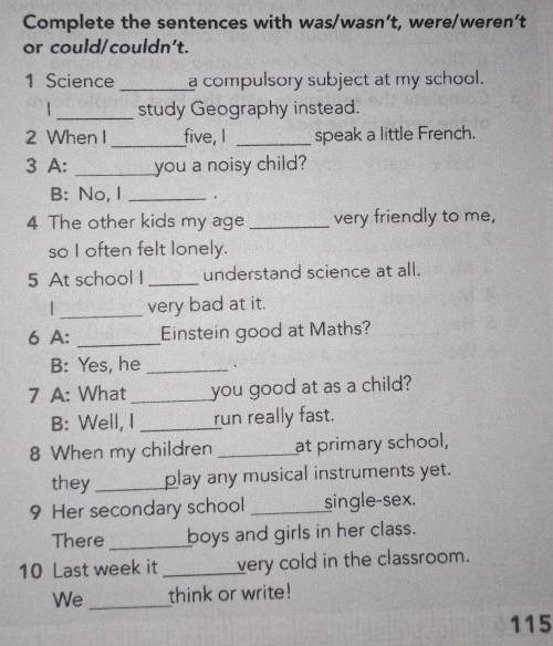 Complete the sentences with was/wasn't, were/weren't or could/couldn't.
