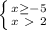 \left \{ {{x\geq -5} \atop {x\ \textgreater \ 2}} \right.