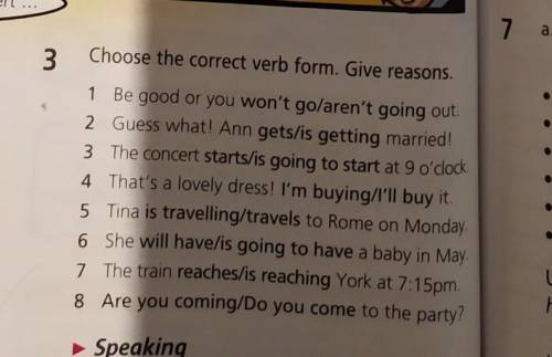Choose the correct verb form. Give reasons.
