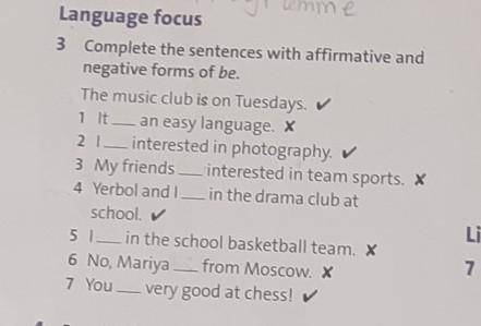 Language focus 3Complete the sentences with affirmative andnegative forms of be.The music club is on