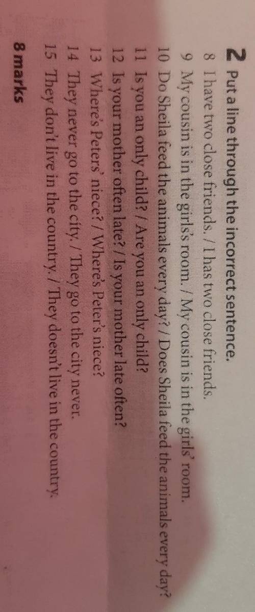 2 Put a line through the incorrect sentence.
