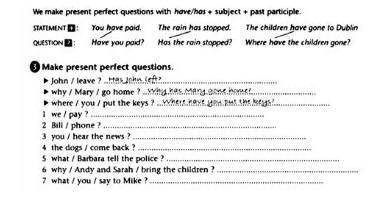 Make present perfect questions.