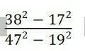 3. Вычислите рациональным 38^2 -17^2/47^2-19^2