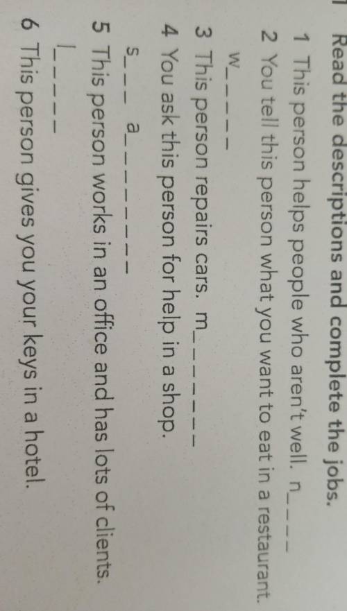 Read the descriptions and complete the jobs. 1 This person helps people who aren't well. n_-_-2 You