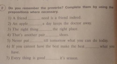 Do you remember the proverbs? Complete them by using the preposition where necessary.