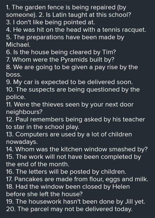 Rewrite the sentences in the passive. 2 Do they teach Latin at this school? 3 I don't like people po