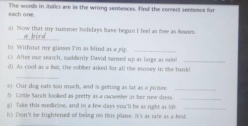 The words in italics are in the wrong sentences. Find the correct sentence for each one. 