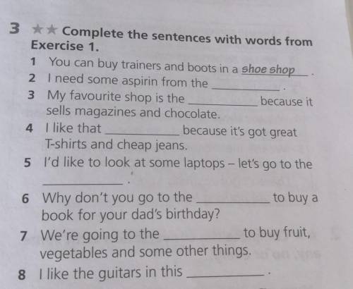 Exercise 1 . 3 ** Complete the sentences with words from 1 You can buy trainers and boots in a shoe