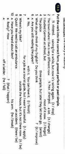 Put the verb into the correct form, present perfect or past simple.