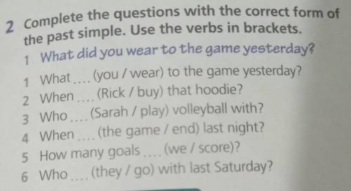 Complete the questions with the correct form of the past simple . Use the verbs in bracket. ну дам п