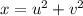 x = {u}^{2} + v {}^{2}