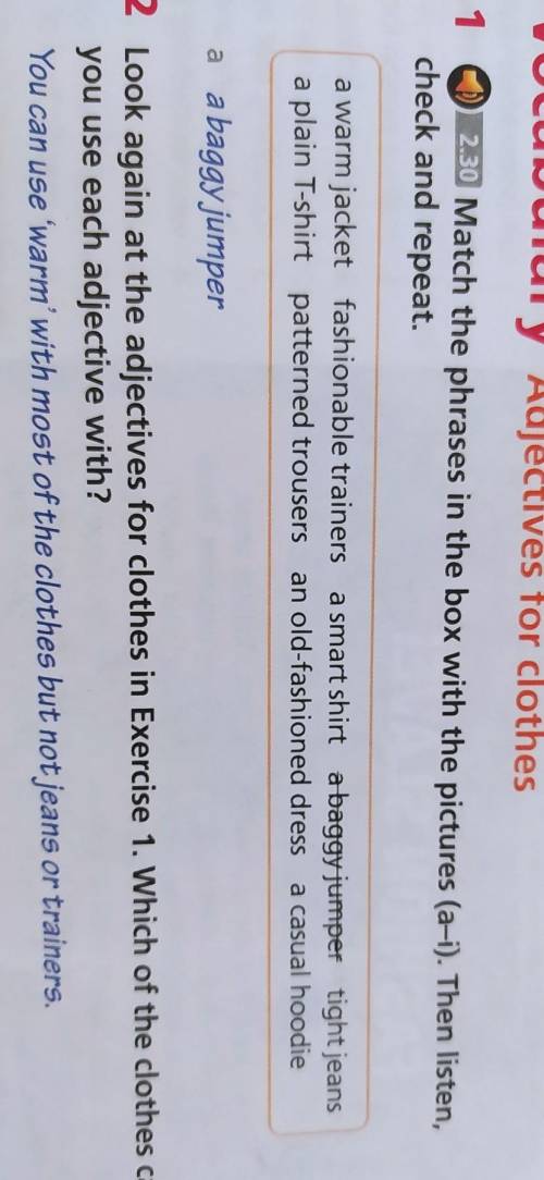 2 Look again at the adjectives for clothes in Exercise 1. Which of the clothes can you use each adje