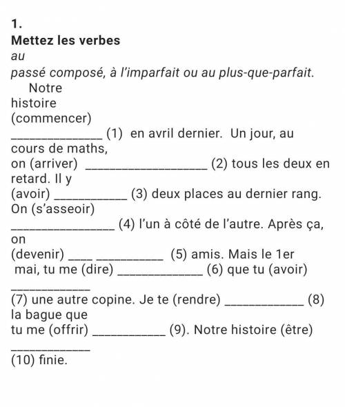 1. Mettez les verbes au passé composé, à l'imparfait ou au plus-que-parfait. Notre histoire (commenc
