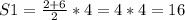 S1=\frac{2+6}{2} *4=4*4=16\\