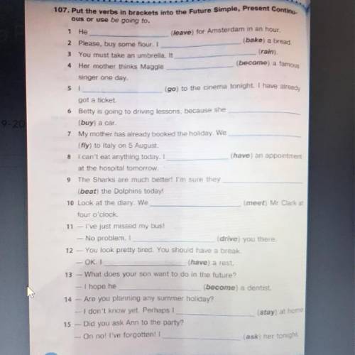 Put the verbs in brackets into the Future Simple, Present Continious or use to be goin to