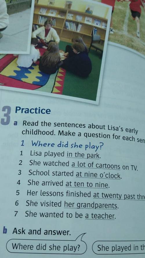 3 Practicea Read the sentences about Lisa's earlychildhood. Make a question for each sentence1 Where