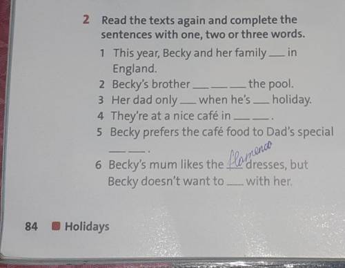 2.Read the texts again and complete the sentences with one, two or there words.