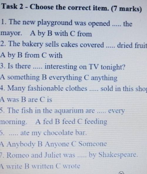 ЭТО СОР. Task 2 - Choose the correct item. (7 marks) 1. The new playground was opened themayor. A by