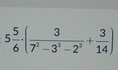 5 5/6*(3/7²-3³-2³+3/14) а)2,75 в)3,25 с)2,5 D)3,5