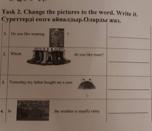 Task2. change the pictures to the word.write it
