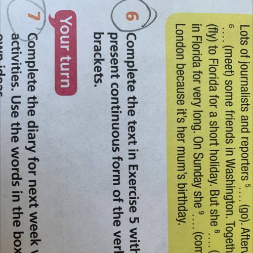6 Complete the text in Exercise 5 with the present continuous form of the verbs in brackets.