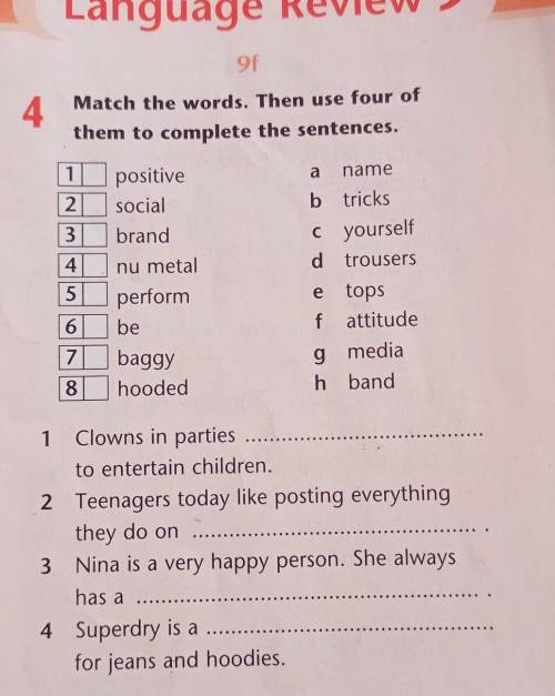 Match the words. then use four of them to complete the sentences