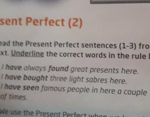 Reat the Present Perfect sentences 1-3 From the Text underline The correct Words In The rule below 