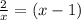 \frac{2}{x} = (x - 1)