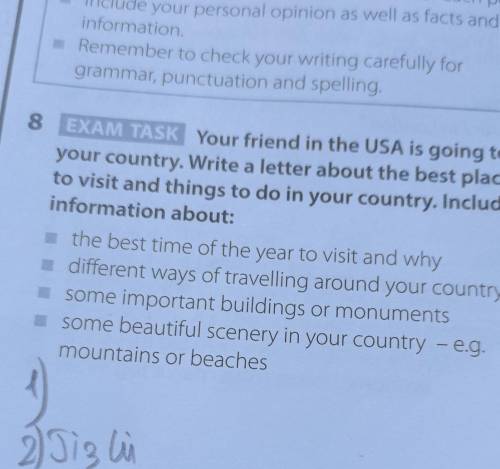 5 8 EXAM TASK Your friend in the USA is going to visityour country. Write a letter about the best pl