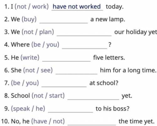 put the verbs into the correct form (present perfect simple)