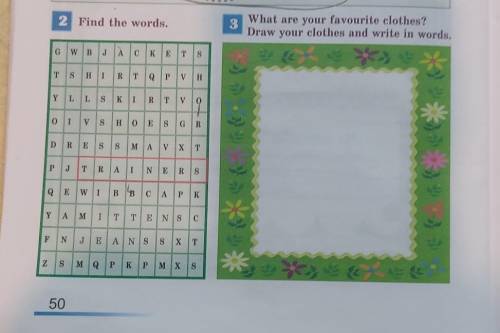 2 Find the words. 3. What are your favourite clothes?Draw your clothes and write in words.GWBJÀ CKET