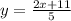y = \frac{2x+11}{5}