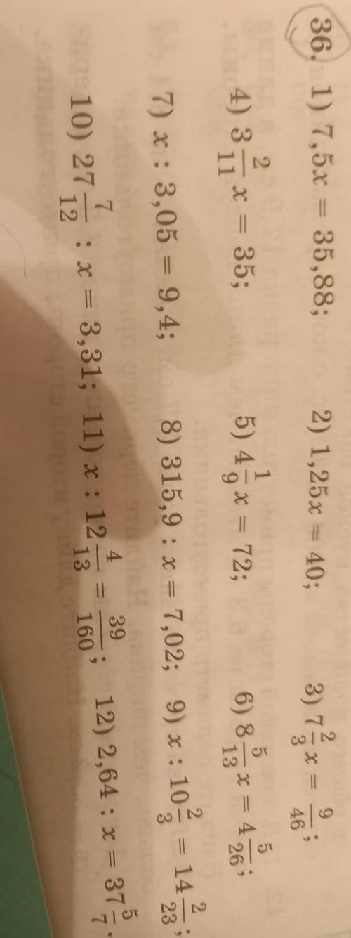 1) 7,5x = 35,88; 2) 1,25x = 40; ( 5) 45 x = 72; 7) x: 3,05 = 9,4; 8) 315,9 : x = 7,02; 7 11) x : 12