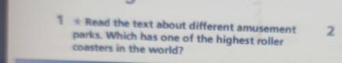 1 Read the text about different amusement parks. Which has one of the highest roller coasters in the